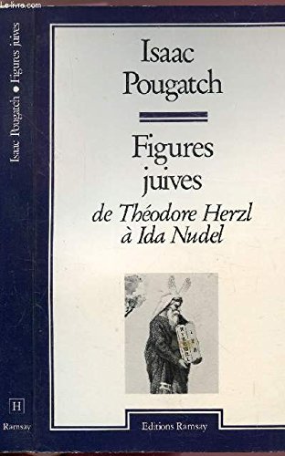 FIGURES JUIVES DE THÉODORE HERZL À IDA NUDEL.
