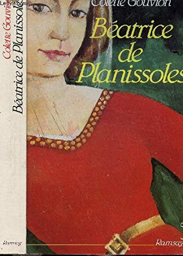 BeÌatrice de Planissoles: Roman (Les Romanesques) (French Edition) (9782859564063) by Gouvion, Colette