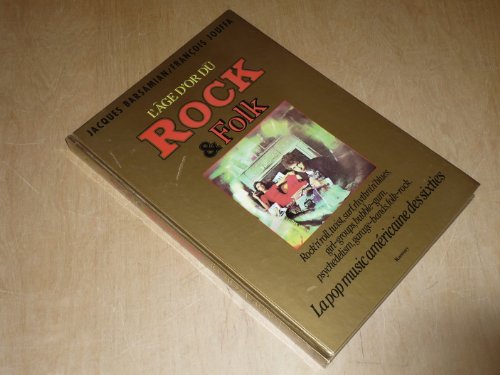 Beispielbild fr L'age d'or du Rock & Folk. La Pop music amricaine des sixties. zum Verkauf von Librairie de l'Avenue - Henri  Veyrier