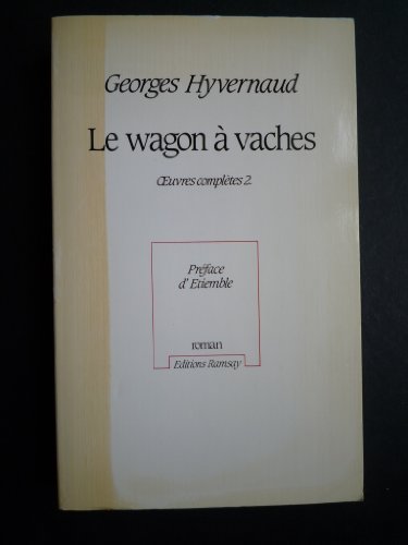 Stock image for Le wagon a vaches: Roman (OEuvres completes de Georges Hyvernaud) (French Edition) for sale by Zubal-Books, Since 1961