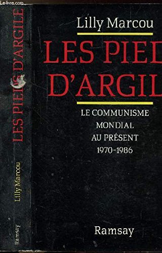 Les pieds d'argile : le communisme mondial au present, 1970-1986