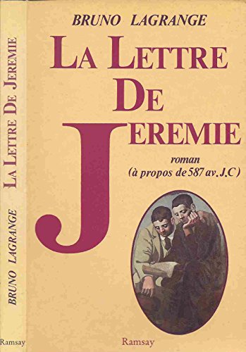 Beispielbild fr La lettre de jeremie/roman/a propos de 587 av. j. c. zum Verkauf von Ammareal