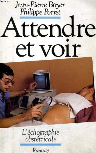 Imagen de archivo de Attendre et voir : l'echographie obstetricale a la venta por medimops