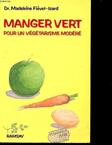 Beispielbild fr Manger vert / pour un vegetarisme modere zum Verkauf von Librairie Th  la page