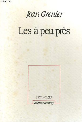 Les aÌ€-peu-preÌ€s (Demi-mots) (French Edition) (9782859566487) by Grenier, Jean