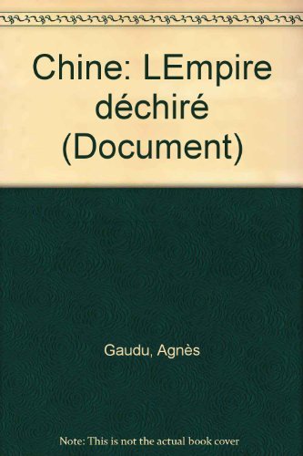 CHINE, L'EMPIRE DECHIRE