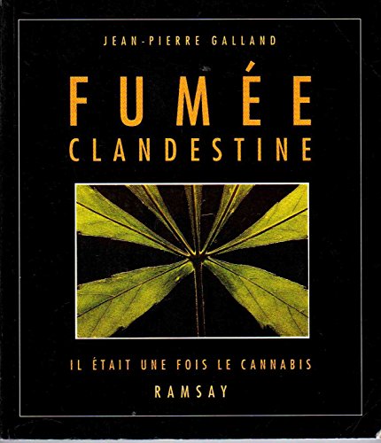 Stock image for Fume clandestine - Il tait une fois le cannabis for sale by LibrairieLaLettre2