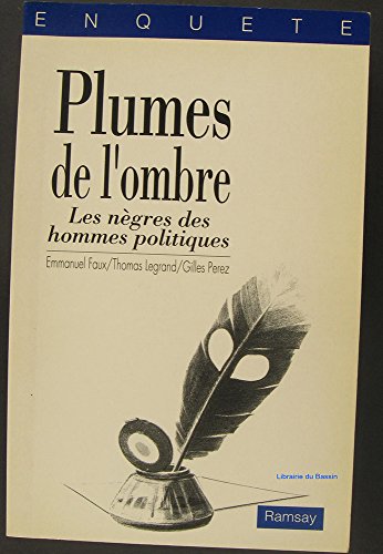 Beispielbild fr Plumes De L'ombre : Les Ngres Des Hommes Politiques zum Verkauf von RECYCLIVRE