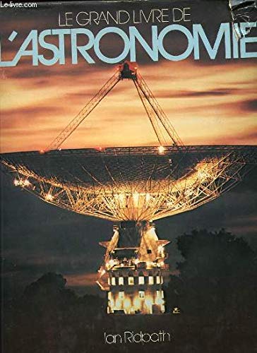 Le Grand livre de l'astronomie (9782859610319) by Ian Ridpath