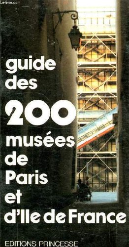 Stock image for Guide des 200 mus es de Paris et de l' le-de-France [Paperback] Costaz, Gilles and Petersen, Karin for sale by LIVREAUTRESORSAS