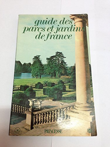 Imagen de archivo de Guide des parcs et jardins de France [Paperback] Corinne Peterson, Françoise Pochon, Nicolas Le Barazer a la venta por LIVREAUTRESORSAS