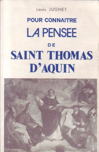 Imagen de archivo de Pour conna?tre la pens?e de Saint Thomas d'Aquin - Louis Jugnet a la venta por Book Hmisphres