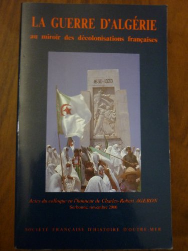 La Guerre d?Algérie au miroir des décolonisations françaises