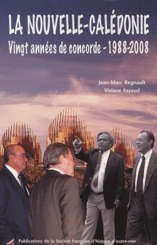 Beispielbild fr La Nouvelle-Caldonie : vingt annes de concorde: 1988-2008 zum Verkauf von Ammareal