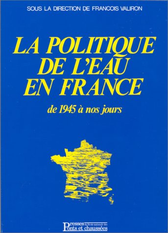 Beispielbild fr La Politique De L'eau En France: De 1945  Nos Jours zum Verkauf von Anybook.com