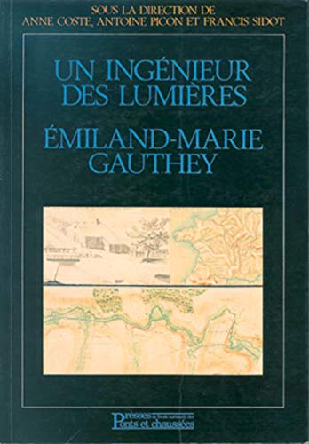 Imagen de archivo de Un Ingnieur Des Lumires : Emiland-marie Gauthey a la venta por RECYCLIVRE