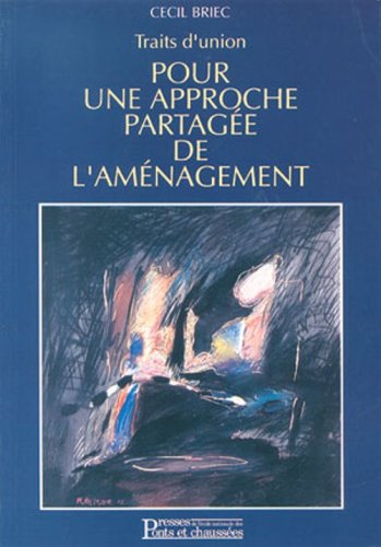Beispielbild fr Pour une approche partagee de l'amnagement / traits d'union zum Verkauf von Librairie Parrsia