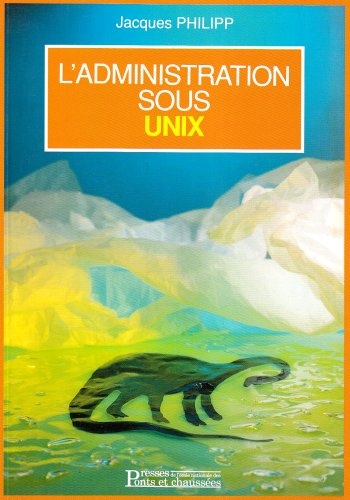 Stock image for L'administration sous UNIX for sale by Ammareal