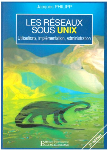 Beispielbild fr Les rseaux sous UNIX : Utilisations, implmentation, administration zum Verkauf von Ammareal