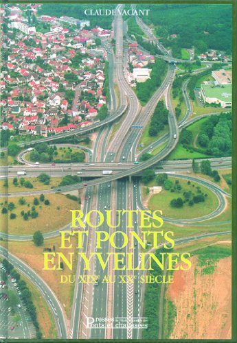 Imagen de archivo de ROUTES ET PONTS EN YVELINES. Tome 2, Du XIXme au XXme sicle a la venta por medimops