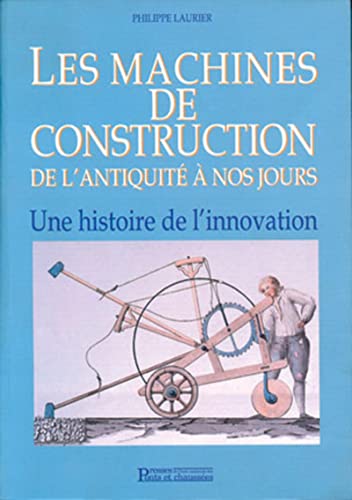 Beispielbild fr Les machines de construction de l'antiquit  nos jours zum Verkauf von Ammareal