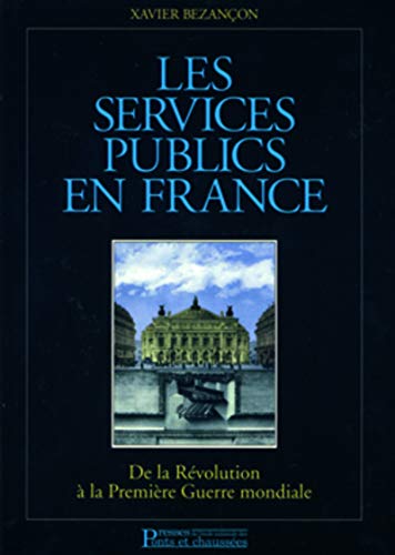 9782859782863: Les services publics en France: De la Rvolution  la Premire Guerre mondiale