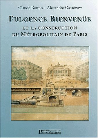 9782859782962: Fulgence Bienvene et la construction du mtropolitain de Paris