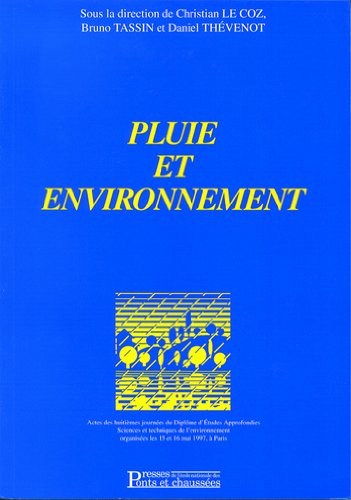 9782859782979: Pluie et environnement: Actes des huitimes Journes du diplme d'tudes approfondies Sciences et techniques de l'environnement organises les 15 et 16 mai 1997,  Paris