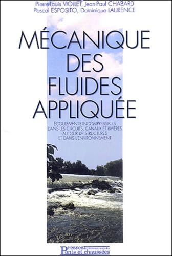 9782859783013: Mcanique des fluides applique : coulements incompressibles dans les circuits, canaux et rivires, autour des structures et dans l'environnement