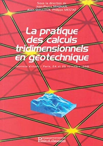 9782859783037: La pratique des calculs tridimensionnels en gotechnique: Journes d'tude, Paris, 24 et 25 novembre 1998