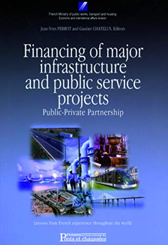 Stock image for FINANCING MAJOR INFRASTRUCTURE AND PUBLIC (LIVRES PONTS ET CHAUSSEES) for sale by HPB-Red