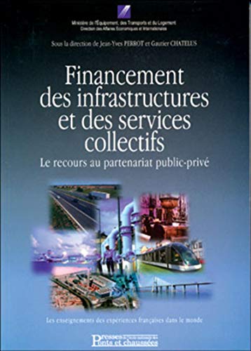 Imagen de archivo de Financement Des Infrastructures Et Des Services Collectifs : Le Recours Au Partenariat Public-priv a la venta por RECYCLIVRE