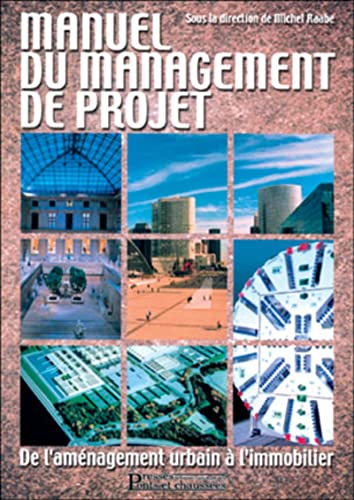 Imagen de archivo de Manuel du management de projet : De l'amnagement urbain  l'immobilier a la venta por Ammareal