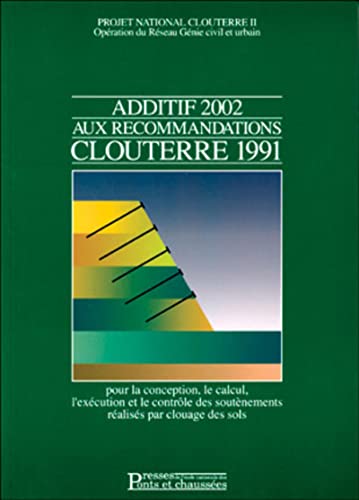 9782859783556: Additif 2002 aux recommandations Clouterre 1991: Pour la conception, le calcul, l'excution et le contrle des soutnements raliss par clouage des sols