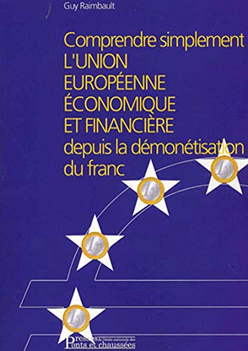 Imagen de archivo de Comprendre simplement l'Union europnne conomique financire depuis la dmontisation du franc a la venta por Ammareal