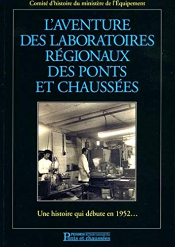 Beispielbild fr L'aventure des laboratoires rgionaux des ponts et chausses : Une histoire qui dbute en 1952. (1 livre + 1CD audio) zum Verkauf von medimops