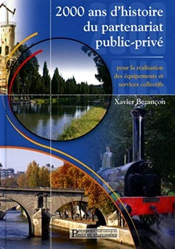 Stock image for 2000 ans d'histoire du partenariat public-priv pour la ralisation des quipements et services collectifs for sale by Ammareal