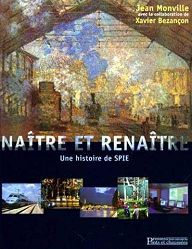 Stock image for Natre et renatre, une histoire de SPIE for sale by A TOUT LIVRE