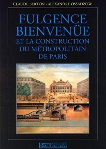 9782859784225: Fulgence Bienvene et la construction du mtropolitain de Paris