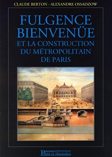 Stock image for Fulgence Bienvene et la construction du mtropolitain de Paris for sale by Revaluation Books