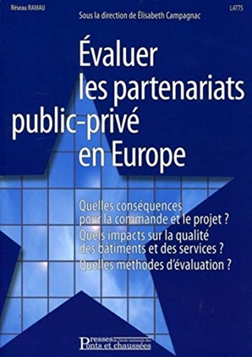9782859784478: Evaluer les partenariats public-priv en Europe: Quelles consquences sur la commande et le projet ? Quels impacts sur la qualit des btiments et des services ? Quelles mthodes d'valuation ?