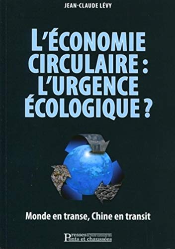 Beispielbild fr L'conomie circulaire : l'urgence cologique : Monde en transe, Chine en transit zum Verkauf von medimops