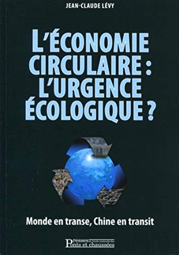 9782859784485: L'conomie circulaire : l'urgence ecologique? - monde en transe, chine en transit (LIVRES PONTS ET CHAUSSEES)