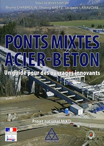 9782859784492: Ponts mixtes acier-bton : Un guide pour des ouvrages innovants - Projet national MIKTI (1Cdrom)