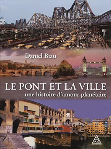 Stock image for Le pont et la ville, une histoire d'amour plantaire for sale by medimops