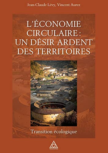 Stock image for L'conomie circulaire : un dsir ardent des territoires: Transition cologique. for sale by deric