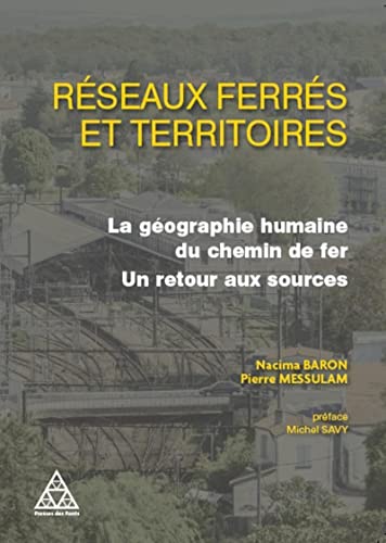 Beispielbild fr Rseaux ferrs et territoires: La gographie humaine du chemin de fer. Un retour aux sources zum Verkauf von medimops