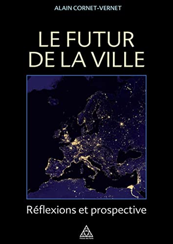 Stock image for Le Futur De La Ville : Rflexions Et Prospective for sale by RECYCLIVRE