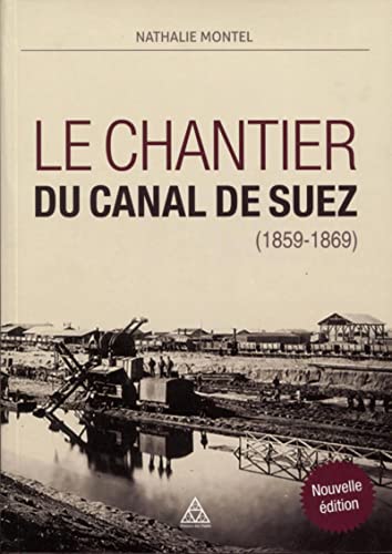 Stock image for Le chantier du Canal de Suez (1859-1869) for sale by Gallix