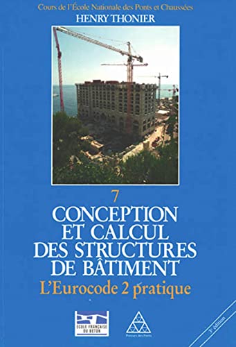 Stock image for Conception et calcul des structures de btiment - Tome 7: L'Eurocode 2 pratique for sale by Librairie Th  la page